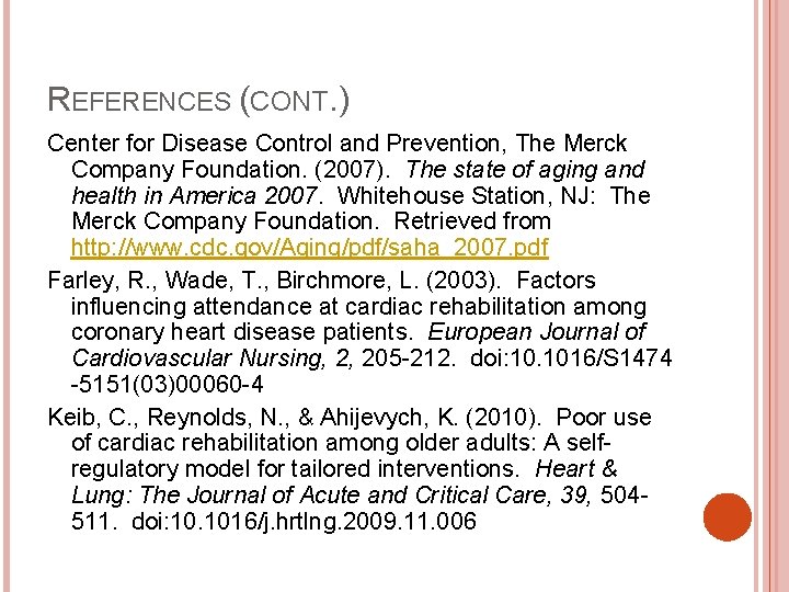 REFERENCES (CONT. ) Center for Disease Control and Prevention, The Merck Company Foundation. (2007).