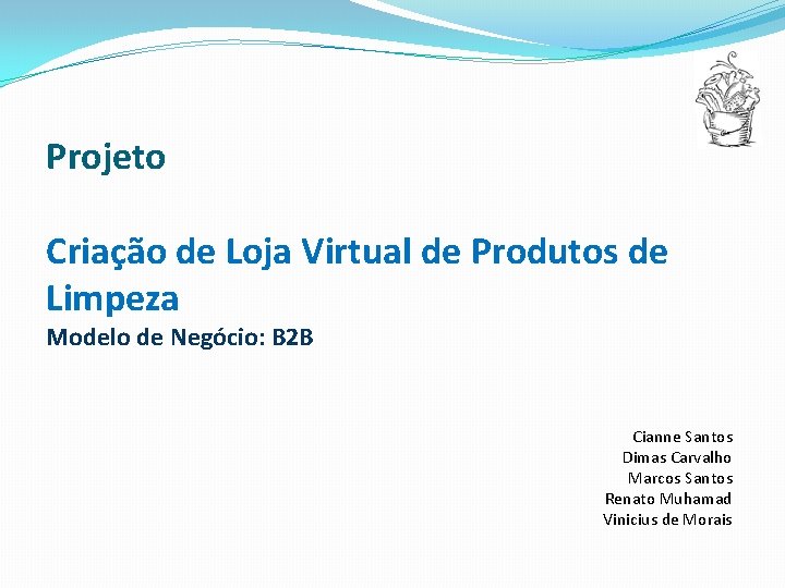 Projeto Criação de Loja Virtual de Produtos de Limpeza Modelo de Negócio: B 2