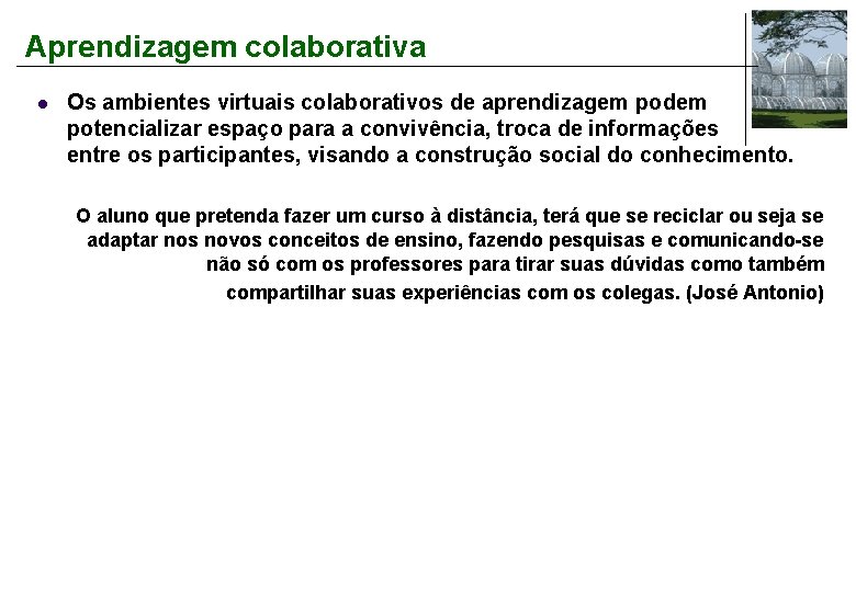 Aprendizagem colaborativa l Os ambientes virtuais colaborativos de aprendizagem podem potencializar espaço para a