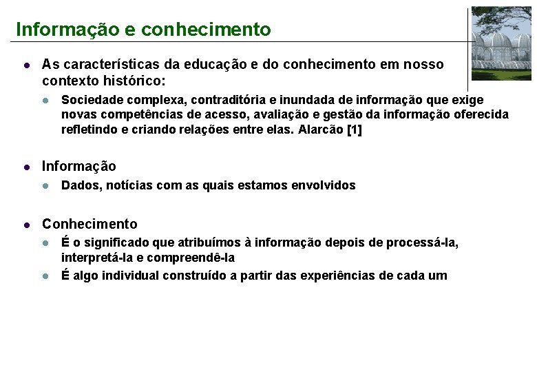 Informação e conhecimento l As características da educação e do conhecimento em nosso contexto