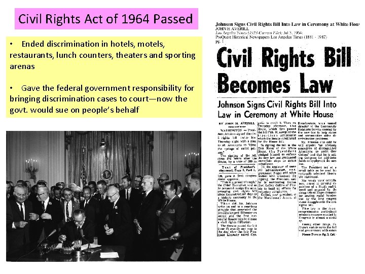 Civil Rights Act of 1964 Passed • Ended discrimination in hotels, motels, restaurants, lunch