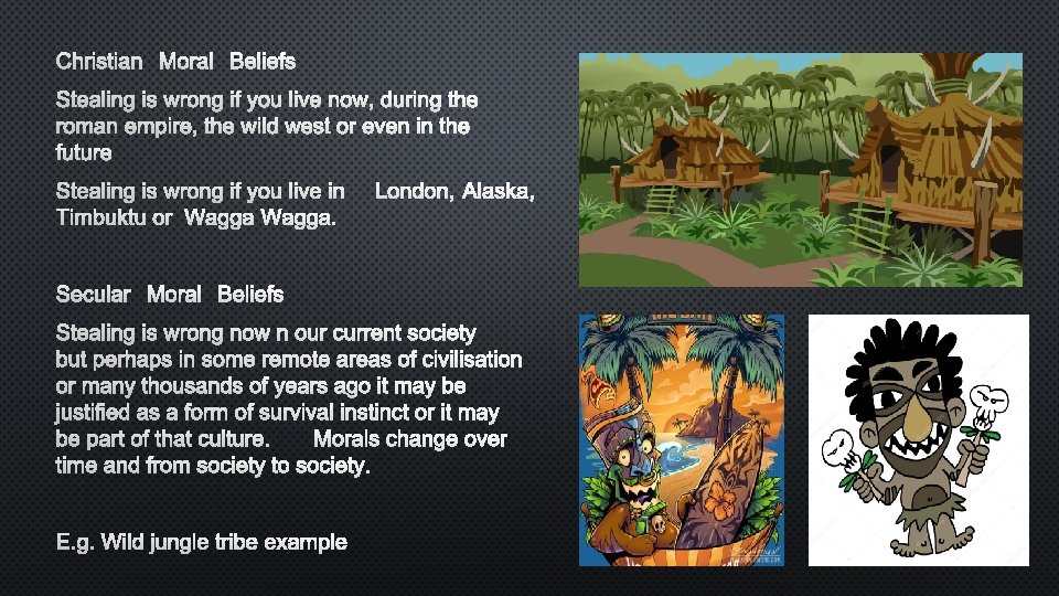 CHRISTIAN MORAL BELIEFS STEALING IS WRONG IF YOU LIVE NOW, DURING THE ROMAN EMPIRE,