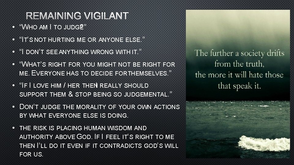 REMAINING VIGILANT • “WHO AM I TO JUDGE ? ” • “IT’S NOT HURTING