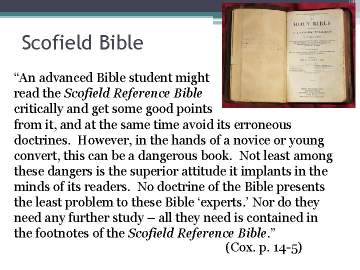 Scofield Bible “An advanced Bible student might read the Scofield Reference Bible critically and