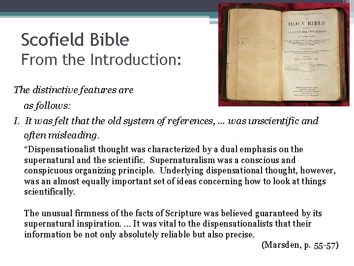 Scofield Bible From the Introduction: The distinctive features are as follows: I. It was