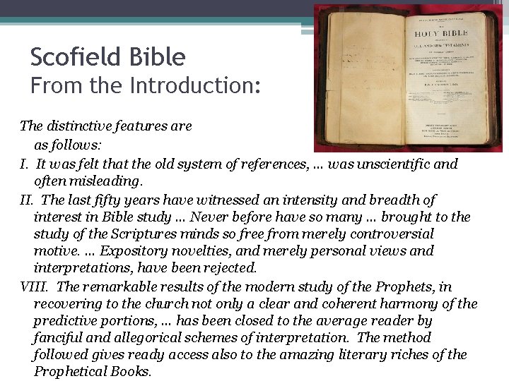 Scofield Bible From the Introduction: The distinctive features are as follows: I. It was