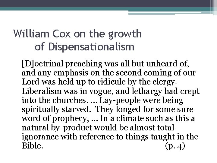 William Cox on the growth of Dispensationalism [D]octrinal preaching was all but unheard of,