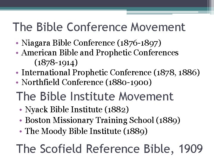 The Bible Conference Movement • Niagara Bible Conference (1876 -1897) • American Bible and