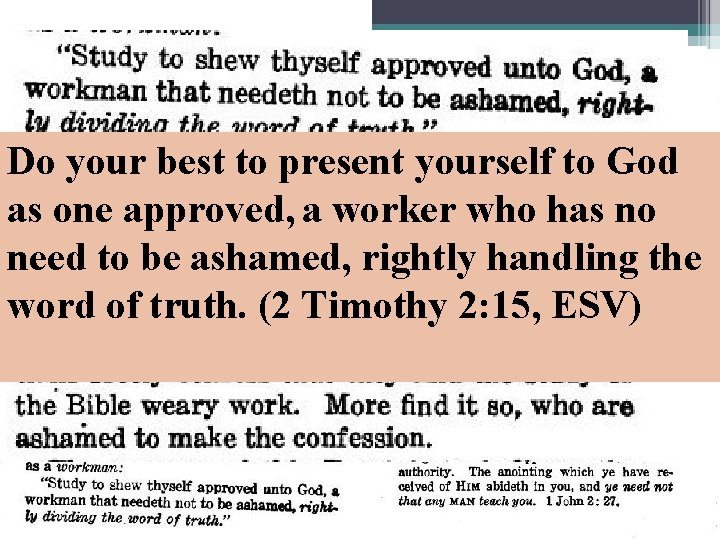 Do your best to present yourself to God as one approved, a worker who