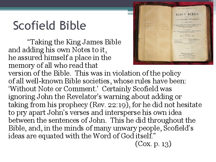 Scofield Bible “Taking the King James Bible and adding his own Notes to it,