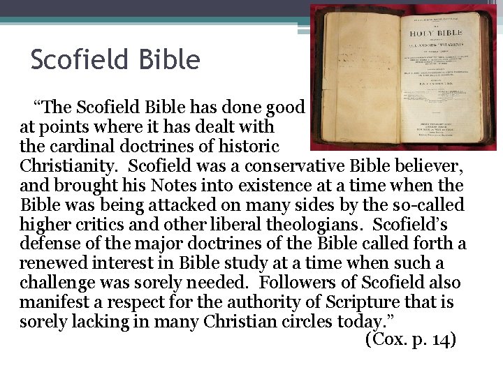 Scofield Bible “The Scofield Bible has done good at points where it has dealt