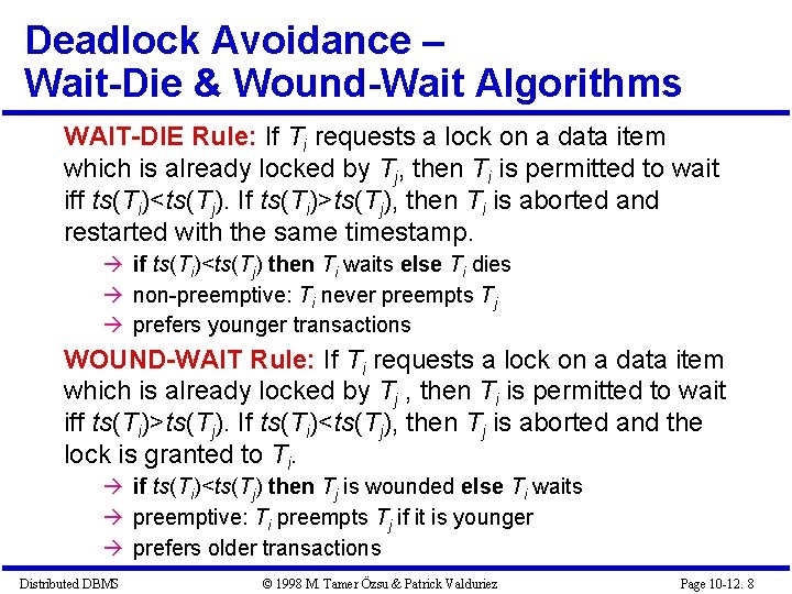 Deadlock Avoidance – Wait-Die & Wound-Wait Algorithms WAIT-DIE Rule: If Ti requests a lock