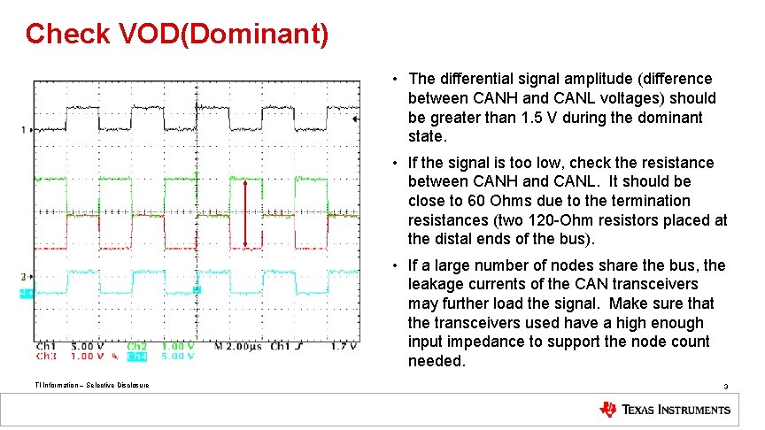 Check VOD(Dominant) • The differential signal amplitude (difference between CANH and CANL voltages) should