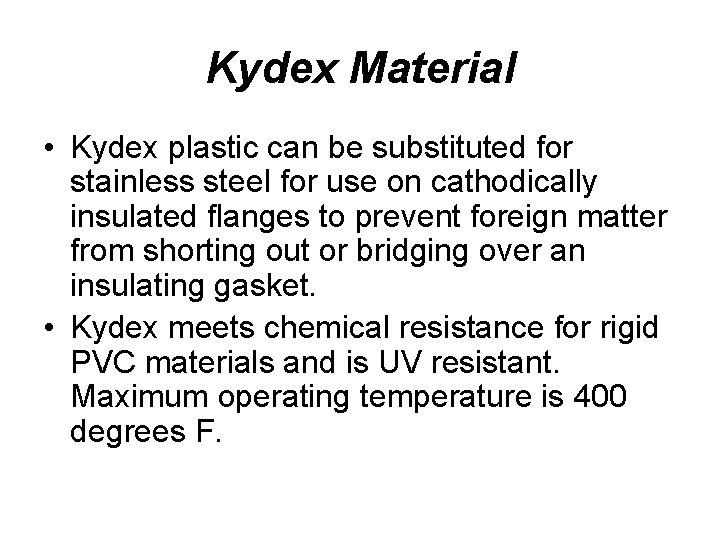 Kydex Material • Kydex plastic can be substituted for stainless steel for use on