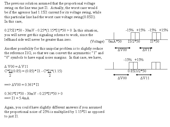 The previous solution assumed that the proportional voltage swing on the line was just