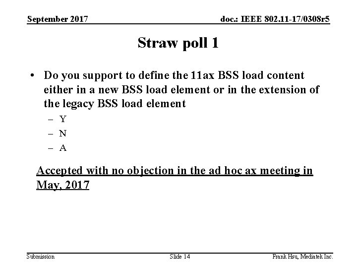 September 2017 doc. : IEEE 802. 11 -17/0308 r 5 Straw poll 1 •