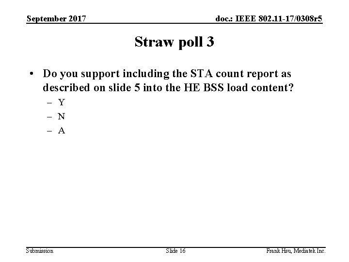 September 2017 doc. : IEEE 802. 11 -17/0308 r 5 Straw poll 3 •