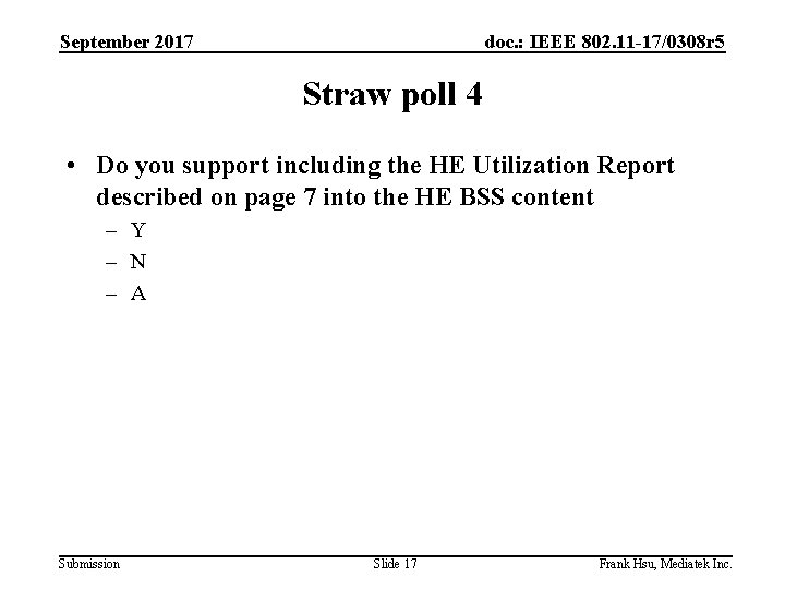 September 2017 doc. : IEEE 802. 11 -17/0308 r 5 Straw poll 4 •