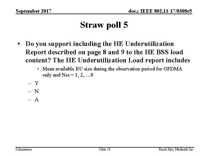 September 2017 doc. : IEEE 802. 11 -17/0308 r 5 Straw poll 5 •