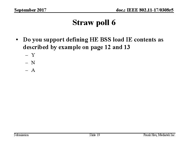 September 2017 doc. : IEEE 802. 11 -17/0308 r 5 Straw poll 6 •