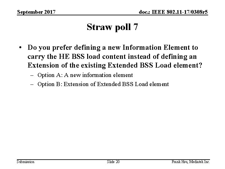 September 2017 doc. : IEEE 802. 11 -17/0308 r 5 Straw poll 7 •