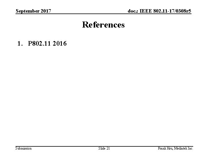 September 2017 doc. : IEEE 802. 11 -17/0308 r 5 References 1. P 802.