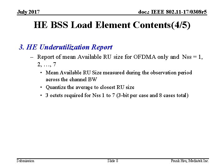 July 2017 doc. : IEEE 802. 11 -17/0308 r 5 HE BSS Load Element