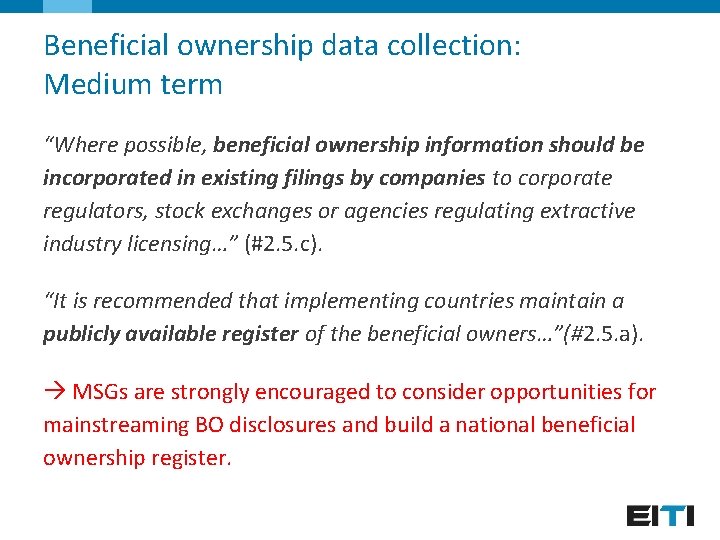 Beneficial ownership data collection: Medium term “Where possible, beneficial ownership information should be incorporated
