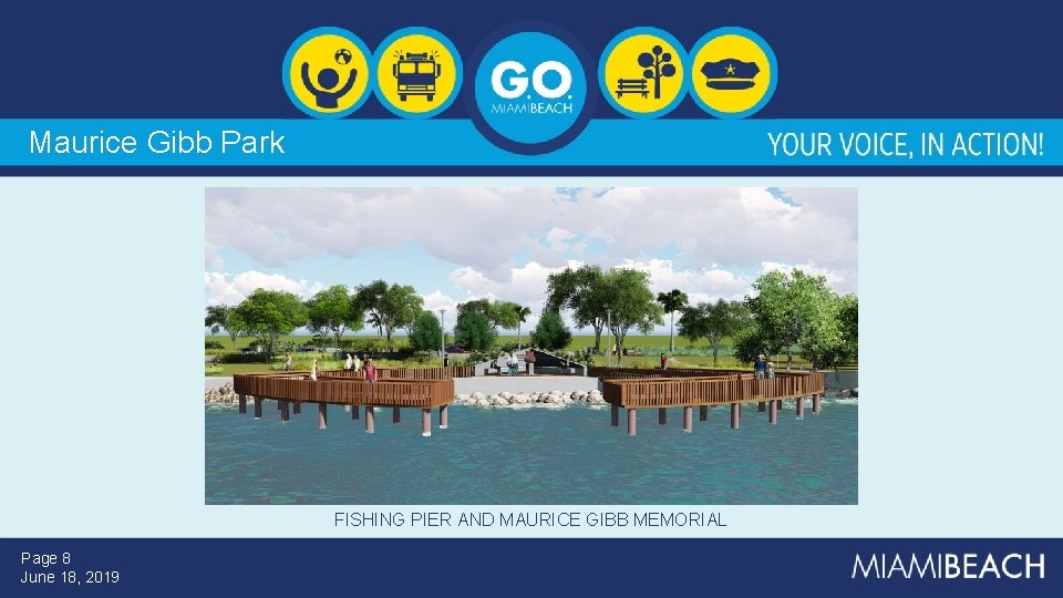 Maurice Gibb Park FISHING PIER AND MAURICE GIBB MEMORIAL Page 8 June 18, 2019