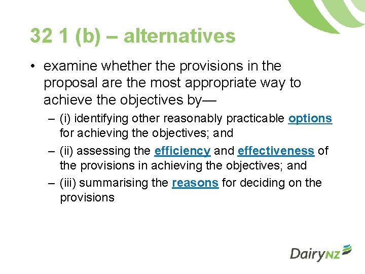32 1 (b) – alternatives • examine whether the provisions in the proposal are