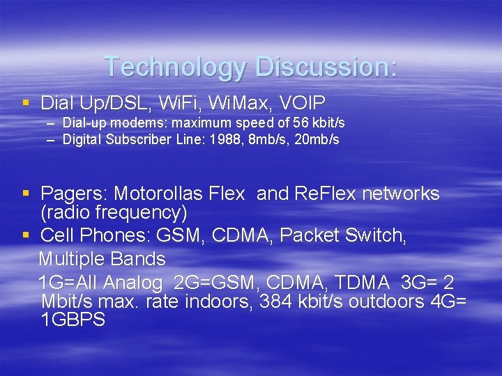 Technology Discussion: § Dial Up/DSL, Wi. Fi, Wi. Max, VOIP – Dial-up modems: maximum