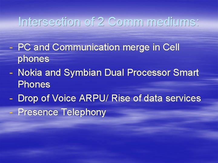 Intersection of 2 Comm mediums: - PC and Communication merge in Cell phones -