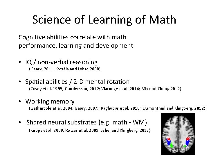 Science of Learning of Math Cognitive abilities correlate with math performance, learning and development