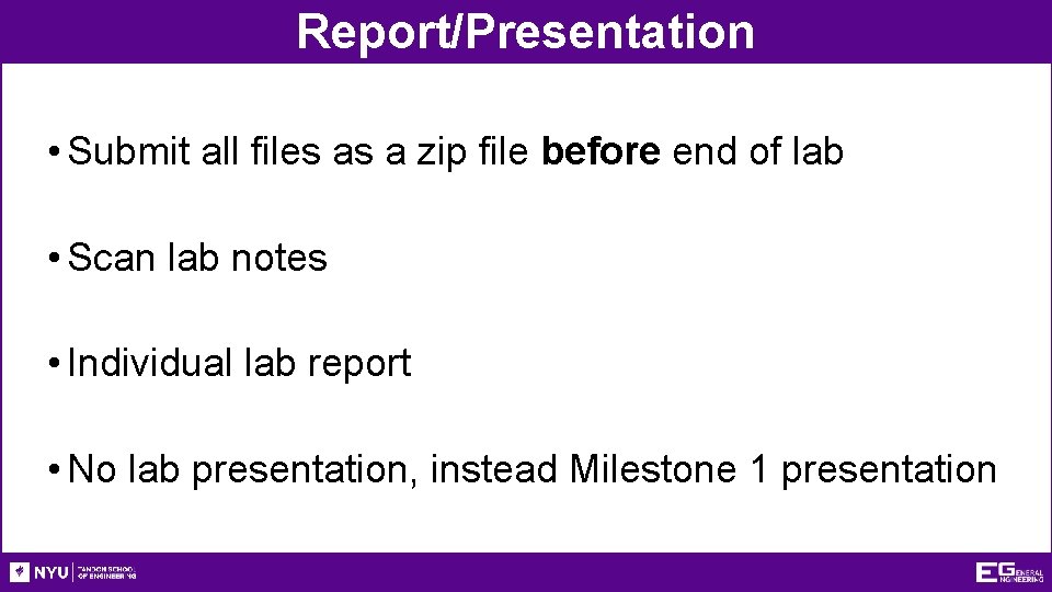 Report/Presentation • Submit all files as a zip file before end of lab •