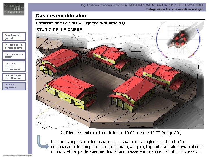 Caso esemplificativo Lottizzazione Le Corti – Rignano sull’Arno (FI) STUDIO DELLE OMBRE Considerazioni generali