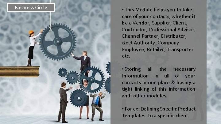 Business Circle • This Module helps you to take care of your contacts, whether