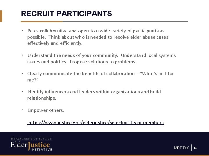 RECRUIT PARTICIPANTS ‣ Be as collaborative and open to a wide variety of participants