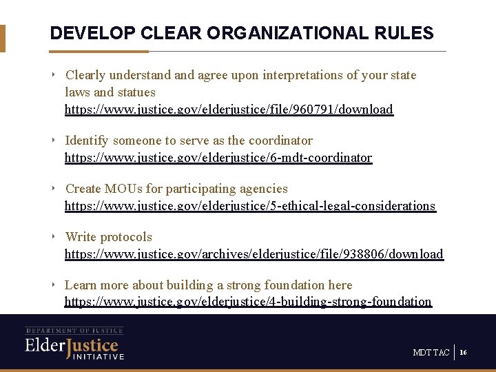 DEVELOP CLEAR ORGANIZATIONAL RULES ‣ Clearly understand agree upon interpretations of your state laws
