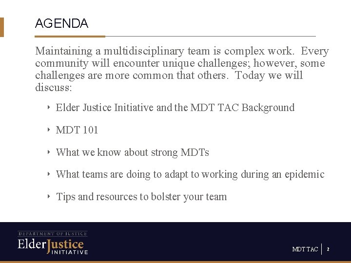 AGENDA Maintaining a multidisciplinary team is complex work. Every community will encounter unique challenges;
