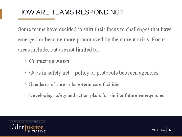 HOW ARE TEAMS RESPONDING? Some teams have decided to shift their focus to challenges