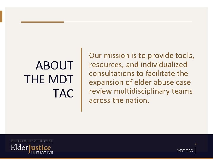 ABOUT THE MDT TAC Our mission is to provide tools, resources, and individualized consultations