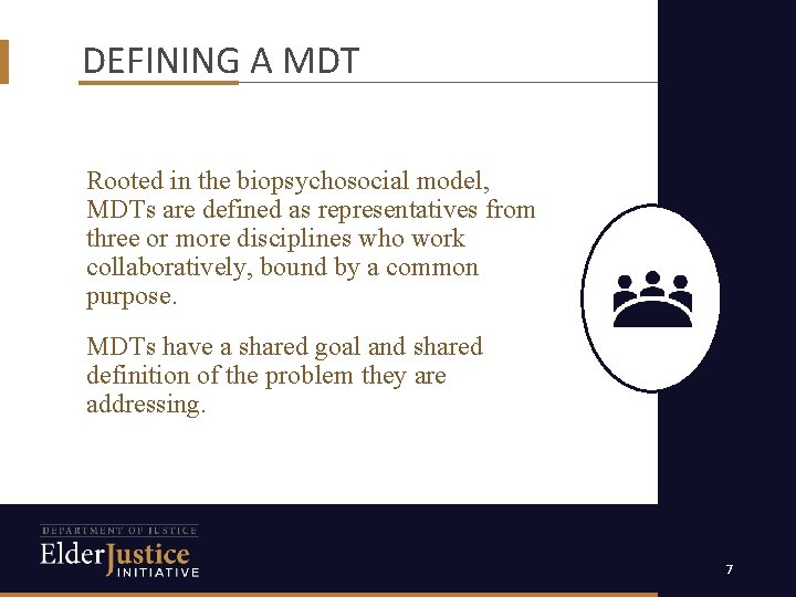 DEFINING A MDT Rooted in the biopsychosocial model, MDTs are defined as representatives from