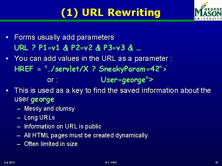 (1) URL Rewriting • Forms usually add parameters URL ? P 1=v 1 &