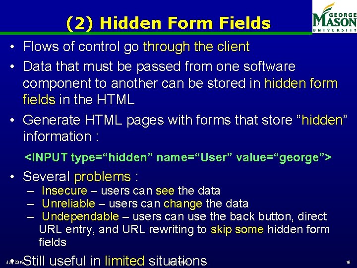 (2) Hidden Form Fields • Flows of control go through the client • Data