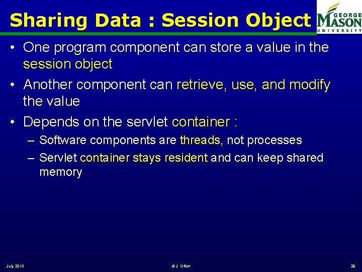 Sharing Data : Session Object • One program component can store a value in