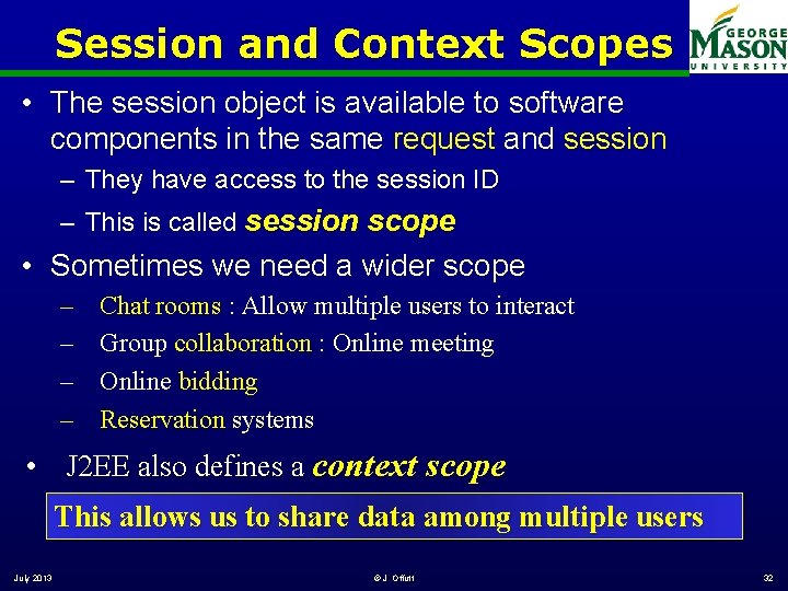 Session and Context Scopes • The session object is available to software components in