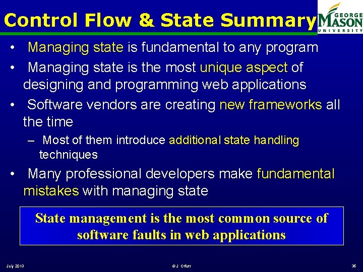 Control Flow & State Summary • Managing state is fundamental to any program •