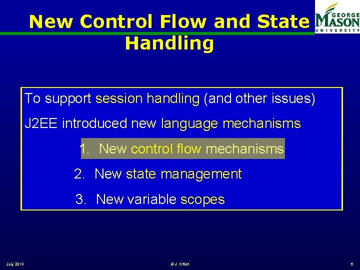 New Control Flow and State Handling To support session handling (and other issues) J