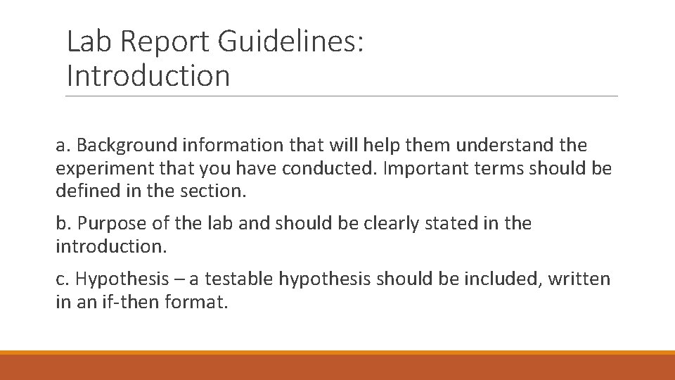 Lab Report Guidelines: Introduction a. Background information that will help them understand the experiment