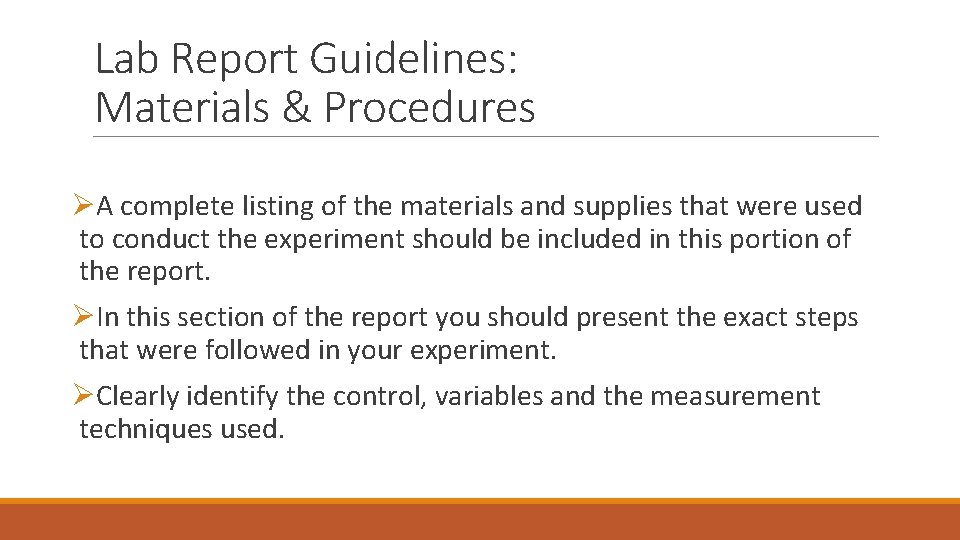 Lab Report Guidelines: Materials & Procedures ØA complete listing of the materials and supplies